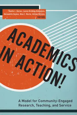 Academici în acțiune! A Model for Community-Engaged Research, Teaching, and Service - Academics in Action!: A Model for Community-Engaged Research, Teaching, and Service