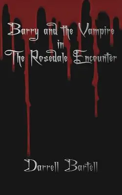 Barry și vampirul în întâlnirea de la Rosedale - Barry and the Vampire in the Rosedale Encounter