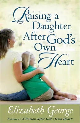 Creșterea unei fiice după inima lui Dumnezeu - Raising a Daughter After God's Own Heart