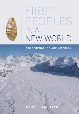 Primele popoare într-o lume nouă: Colonizarea Americii epocii glaciare - First Peoples in a New World: Colonizing Ice Age America