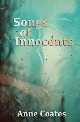 Songs of Innocents (Cântecele inocenților) - Songs of Innocents