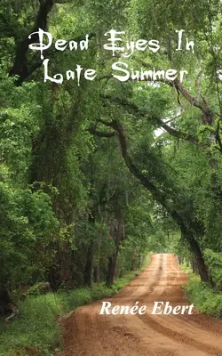 Ochi morți în vara târzie - Dead Eyes in Late Summer