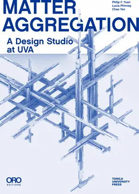 Agregarea materiei: Un studio de design la Uva - Matter Aggregation: A Design Studio at Uva