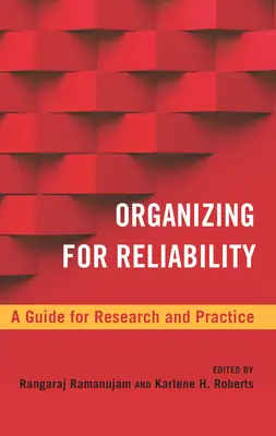Organizarea pentru fiabilitate: Un ghid pentru cercetare și practică - Organizing for Reliability: A Guide for Research and Practice