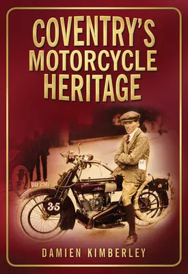Moștenirea motocicliștilor din Coventry - Coventry's Motorcycle Heritage