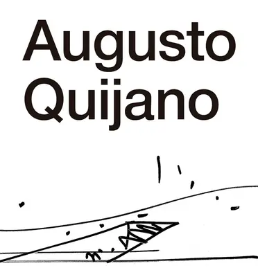 Arhitectura lui Augusto Quijano - The Architecture of Augusto Quijano