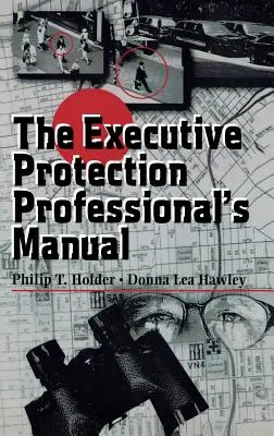 Manualul profesionistului în protecția executivilor - The Executive Protection Professional's Manual