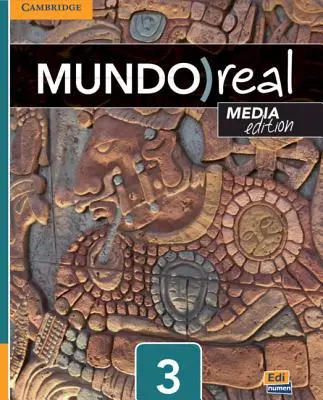 Mundo Real Media Edition Level 3 Student's Book Plus 1-Year Eleteca Access [Cu cod de acces] - Mundo Real Media Edition Level 3 Student's Book Plus 1-Year Eleteca Access [With Access Code]