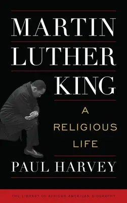 Martin Luther King: O viață religioasă - Martin Luther King: A Religious Life