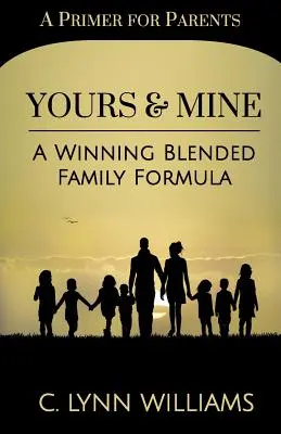 Yours and Mine: O formulă câștigătoare de familie mixtă - Yours and Mine: A Winning Blended Family Formula