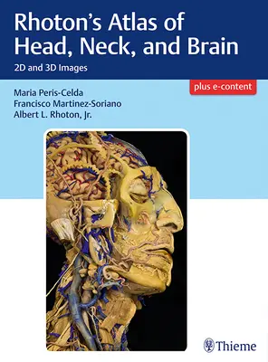 Atlasul Rhoton al capului, gâtului și creierului: imagini 2D și 3D - Rhoton's Atlas of Head, Neck, and Brain: 2D and 3D Images