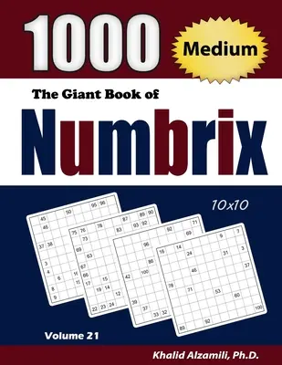 The Giant Book of Numbrix: 1000 de puzzle-uri medii (10x10) - The Giant Book of Numbrix: 1000 Medium (10x10) Puzzles