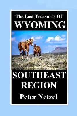 COMORILE PIERDUTE DIN WYOMING - Regiunea de sud-est - THE LOST TREASURES OF WYOMING-Southeast Region