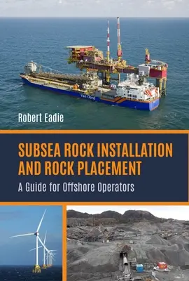 Instalarea și așezarea rocilor submarine: Un ghid pentru operatorii offshore - Subsea Rock Installation and Rock Placement: A Guide for Offshore Operators