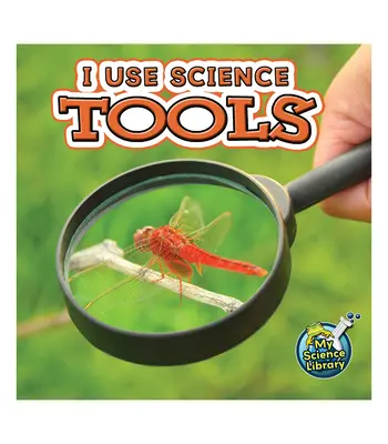 Folosesc instrumente științifice - I Use Science Tools