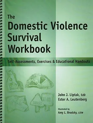 Cartea de lucru pentru supraviețuirea violenței domestice: Autoevaluări, exerciții și broșuri educaționale - The Domestic Violence Survival Workbook: Self-Assessments, Exercises & Educational Handouts