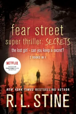 Fear Street Super Thriller: Secrete: Fata pierdută; Can You Keep a Secret? - Fear Street Super Thriller: Secrets: The Lost Girl; Can You Keep a Secret?