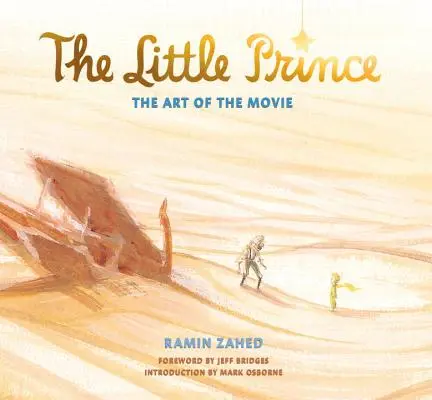 Micul Prinț: Arta filmului (The Little Prince: The Art of the Movie) - The Little Prince: The Art of the Movie