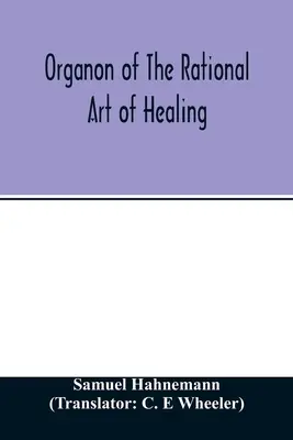Organon al artei raționale a vindecării - Organon of the rational art of healing