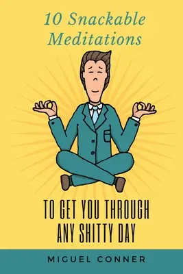 10 meditații de ronțăit - 10 Snackable Meditations