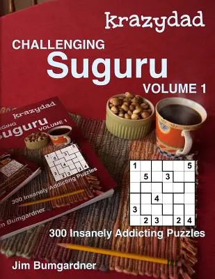 Krazydad Challenging Suguru Volumul 1: 300 de puzzle-uri nebunesc de captivante - Krazydad Challenging Suguru Volume 1: 300 Insanely Addicting Puzzles