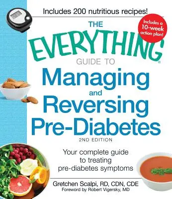 The Everything Guide to Managing and Reversing Pre-Diabetes: Ghidul dvs. complet pentru tratarea simptomelor prediabetului - The Everything Guide to Managing and Reversing Pre-Diabetes: Your Complete Guide to Treating Pre-Diabetes Symptoms
