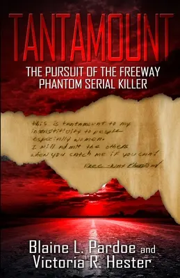 Tantamount: Urmărirea criminalului în serie Freeway Phantom - Tantamount: The Pursuit Of The Freeway Phantom Serial Killer