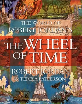 Lumea din Roata Timpului de Robert Jordan - The World of Robert Jordan's the Wheel of Time