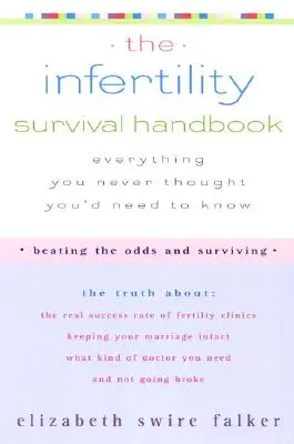 Manualul de supraviețuire în infertilitate: Adevărul despre rata reală de succes a clinicilor de fertilitate, Păstrarea căsniciei intacte, Ce fel de doctor ești - The Infertility Survival Handbook: The Truth about the Real Success Rate of Fertility Clinics, Keeping Your Marriage Intact, What Kind of Doctor You N