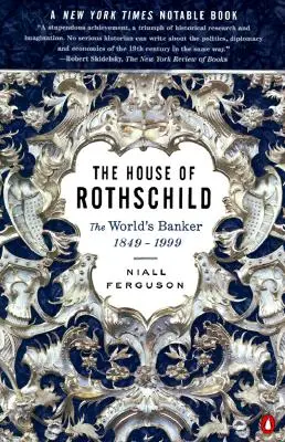 Casa Rothschild: Bancherul lumii: 1849-1999 - The House of Rothschild: The World's Banker: 1849-1999