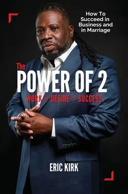 Puterea celor 2: Muncă + Dorință = Succes - The Power of 2: Work + Desire = Success