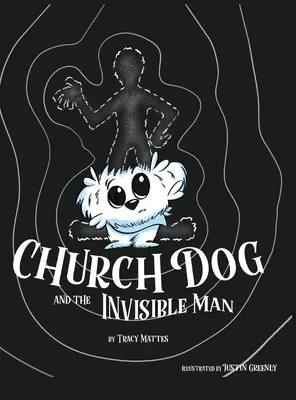 Church Dog și omul invizibil - Church Dog and the Invisible Man