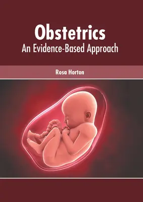 Obstetrică: O abordare bazată pe dovezi - Obstetrics: An Evidence-Based Approach