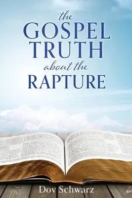 Adevărul evanghelic despre răpire - The Gospel Truth about the Rapture