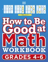 Cum să fii bun la matematică Workbook 2, Ages 9-11 (Key Stage 2) - The Simplest-Ever Visual Workbook - How to be Good at Maths Workbook 2, Ages 9-11 (Key Stage 2) - The Simplest-Ever Visual Workbook