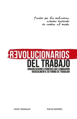 Revolucionarios del Trabajo: Organizaciones pioneras que cambiaron radicalmente su forma de trabajo - Revolucionarios del Trabajo: Organizaciones pioneras que cambiaron radicalmente su forma de trabajar