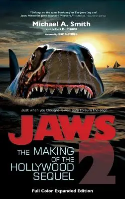 Jaws 2: The Making of the Hollywood Sequel, Updated and Expanded Edition: (ediție color hardcover) - Jaws 2: The Making of the Hollywood Sequel, Updated and Expanded Edition: (Hardcover Color Edition)