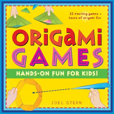 Jocuri Origami: Hands-On Fun for Kids! Carte Origami cu 22 de jocuri, 21 de piese pliabile: Grozav pentru copii și părinți - Origami Games: Hands-On Fun for Kids!: Origami Book with 22 Games, 21 Foldable Pieces: Great for Kids and Parents