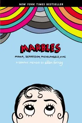 Marbles: Mania, depresia, Michelangelo și eu: A Graphic Memoir - Marbles: Mania, Depression, Michelangelo, and Me: A Graphic Memoir