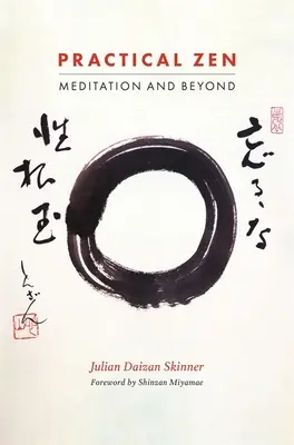 Zen practic: Meditația și dincolo de ea - Practical Zen: Meditation and Beyond