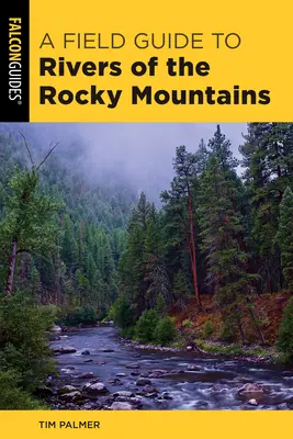 Ghid de teren pentru râurile din Munții Stâncoși - Field Guide to Rivers of the Rocky Mountains