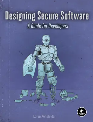 Proiectarea de software securizat: Un ghid pentru dezvoltatori - Designing Secure Software: A Guide for Developers