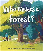 Cine face o pădure? - Who Makes a Forest?