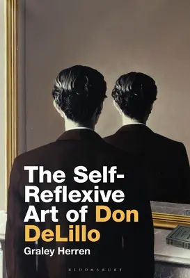 Arta auto-reflexivă a lui Don DeLillo - The Self-Reflexive Art of Don DeLillo