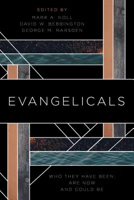 Evanghelicii: Cine au fost, sunt acum și ar putea fi - Evangelicals: Who They Have Been, Are Now, and Could Be