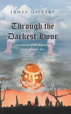 Prin cea mai întunecată oră: O mărturie a puterii eliberatoare a iubirii lui Dumnezeu - Through the Darkest Hour: A Testimony of the Delivering Power of God's Love