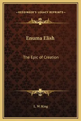 Enuma Elish: Epopeea creației - Enuma Elish: The Epic of Creation