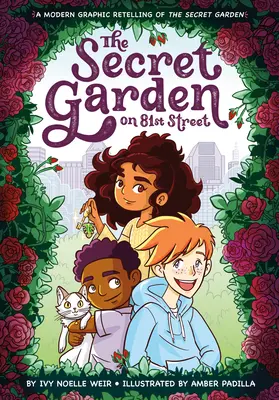 The Secret Garden on 81st Street: O repovestire grafică modernă a Grădinii Secrete - The Secret Garden on 81st Street: A Modern Graphic Retelling of the Secret Garden