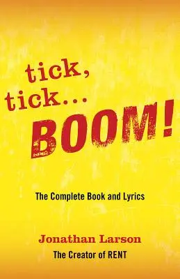 tick tick ... BOOM!: Cartea și versurile complete - tick tick ... BOOM!: The Complete Book and Lyrics