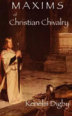 Maximele cavalerismului creștin - Maxims of Christian Chivalry